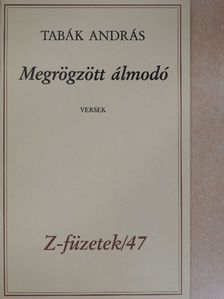 Tabák András - Megrögzött álmodó [antikvár]
