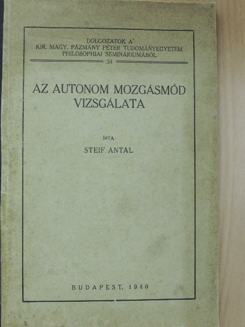 Steif Antal - Az autonom mozgásmód vizsgálata [antikvár]