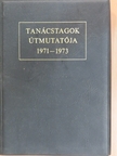 Dr. Albrecht László - Tanácstagok útmutatója 1971-1973 [antikvár]
