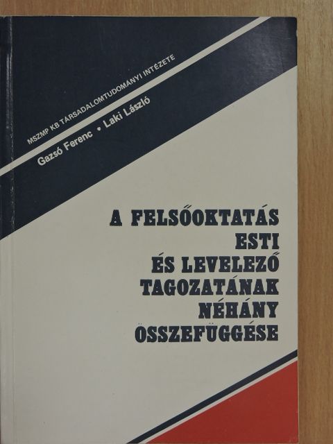 Gazsó Ferenc - A felsőoktatás esti és levelező tagozatának néhány összefüggése [antikvár]