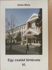 Szitha Mária - Egy család története VI. (dedikált példány) [antikvár]