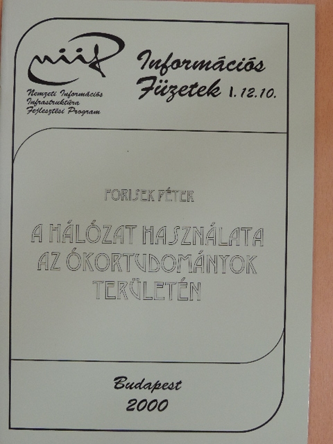 Forisek Péter - A hálózat használata az ókortudományok területén [antikvár]
