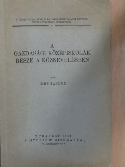 Imre Sándor - A gazdasági középiskolák része a köznevelésben [antikvár]