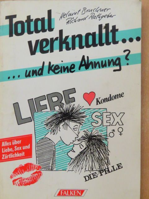 Helmut Bruckner - Total verknallt... und keine Ahnung? [antikvár]