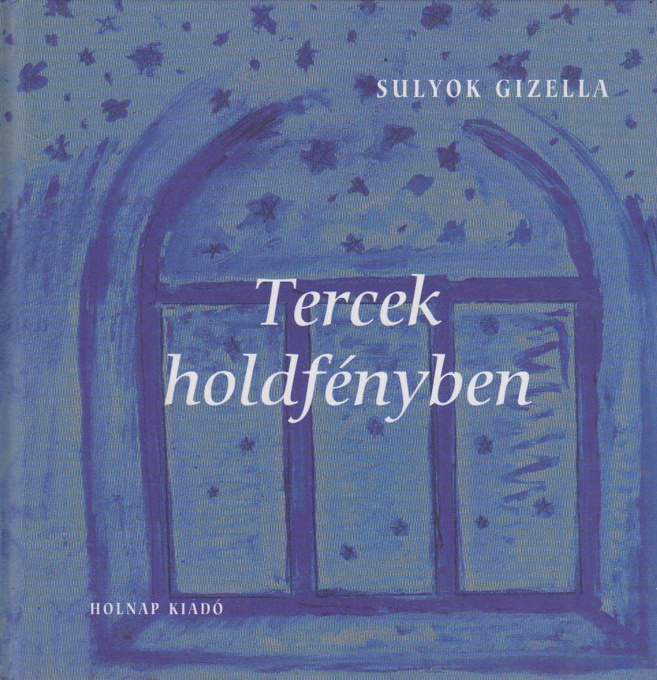 Sulyok Gizella - Tercek holdfényben [antikvár]