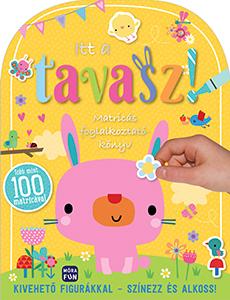 Itt a tavasz! - Matricás foglalkoztatókönyv - Kivehető figurákkal - Színezz és alkoss!