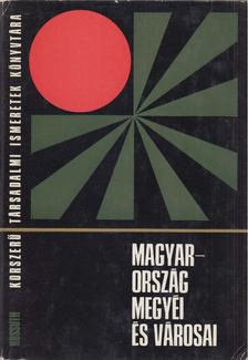 Dr. Kulcsár Viktor, Dr. Lackó László - Magyarország megyéi és városai [antikvár]