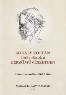 Márkusné Natter-Nád Klára - Kodály Zoltán ábrázolások a képzőművészetben [antikvár]