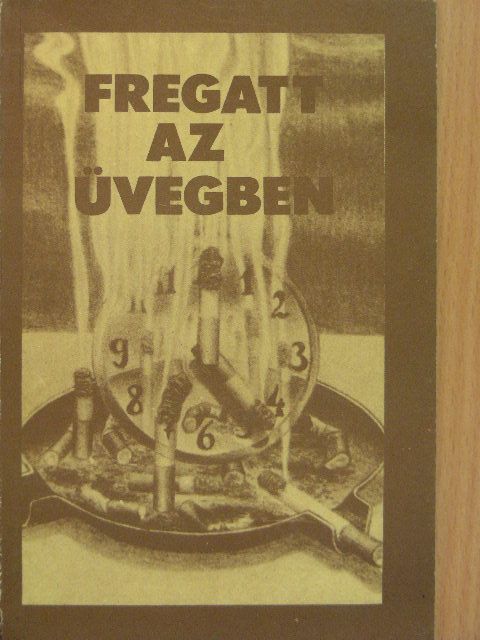 Balogh Béla - Fregatt az üvegben [antikvár]