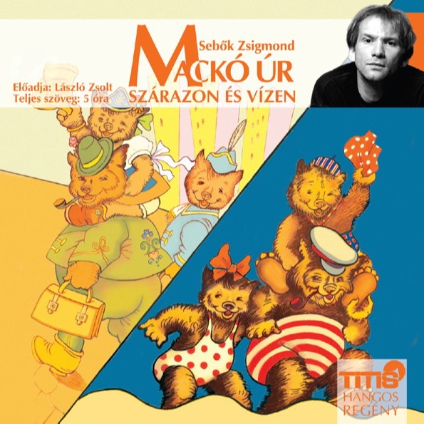 Sebők Zsigmond - Mackó úr szárazon és vízen [eHangoskönyv]