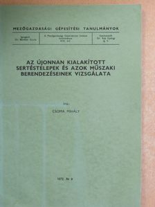 Csoma Mihály - Az újonnan kialakított sertéstelepek és azok műszaki berendezéseinek vizsgálata [antikvár]