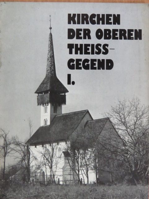 Attila Komjáthy - Kirchen der Oberen Theiss-Gegend I. [antikvár]