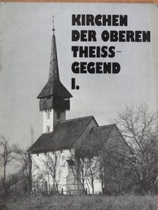 Attila Komjáthy - Kirchen der Oberen Theiss-Gegend I. [antikvár]