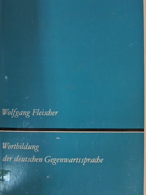 Wolfgang Fleischer - Wortbildung der deutschen Gegenwartssprache [antikvár]