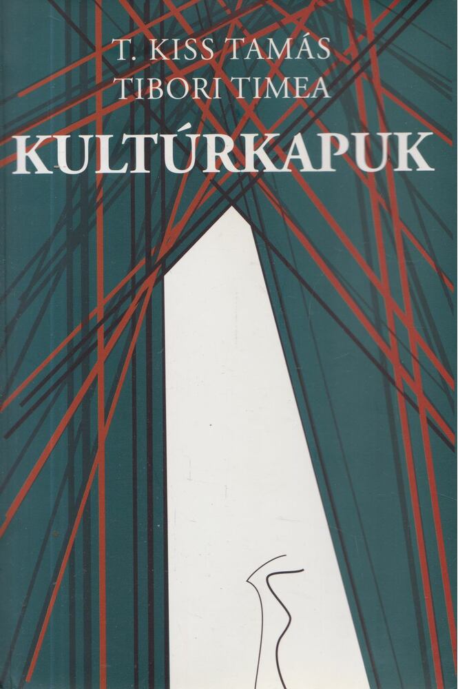 T. Kiss Tamás, Tibori Tímea - Kultúrkapuk [antikvár]