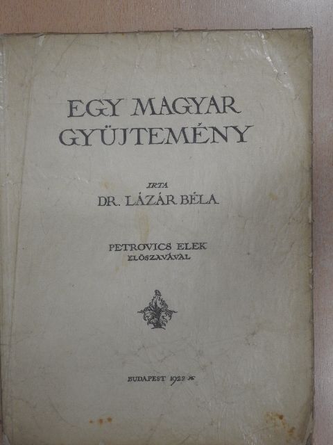 Dr. Lázár Béla - Egy magyar gyüjtemény [antikvár]