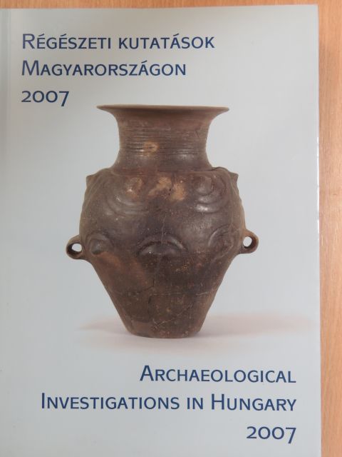 Bartus Dávid - Régészeti kutatások Magyarországon 2007 [antikvár]
