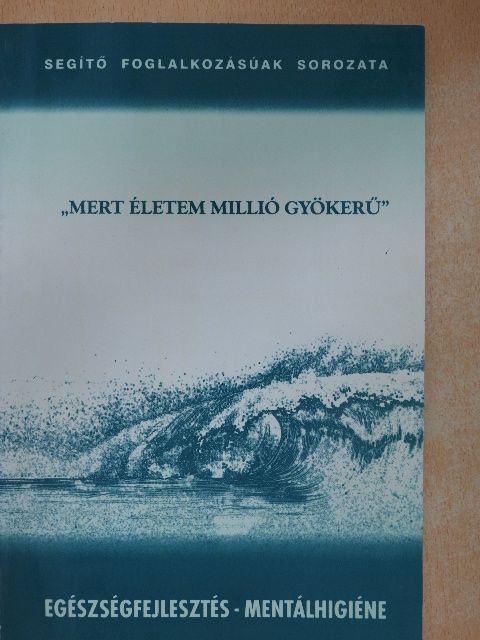 Barabás Katalin - "Mert életem millió gyökerű" [antikvár]