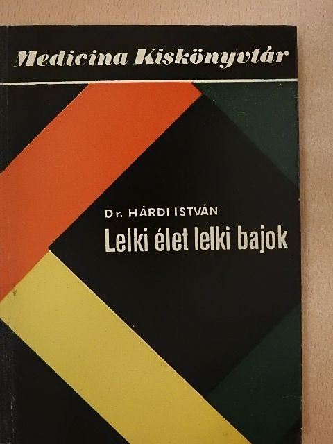 Dr. Hárdi István - Lelki élet, lelki bajok [antikvár]