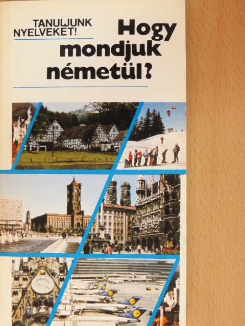 Antal Mária - Hogy mondjuk németül? [antikvár]