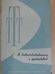 Antal Zoltán - A testneveléstudomány a gyakorlatért [antikvár]