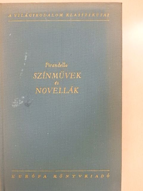 Luigi Pirandello - Színművek és novellák (Dr. Castiglione László könyvtárából) [antikvár]