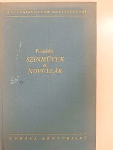 Luigi Pirandello - Színművek és novellák (Dr. Castiglione László könyvtárából) [antikvár]