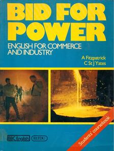 A. Fitzpatrick, C. St. J. Yates - Bid for Power Students' Coursebook [antikvár]
