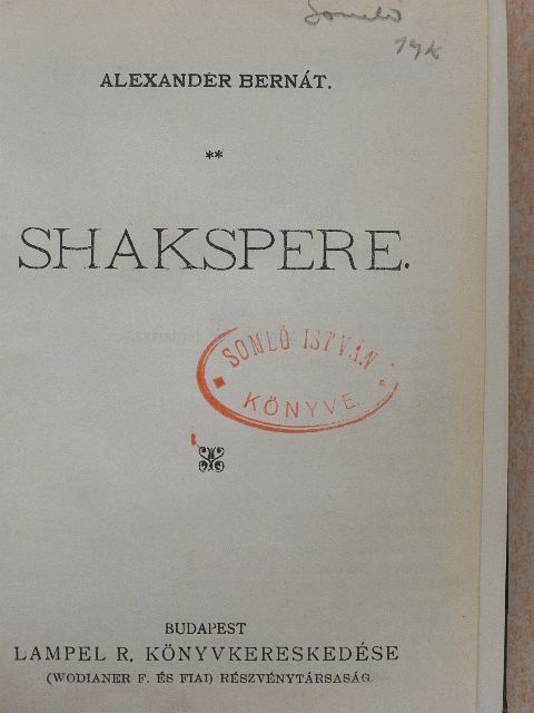 Alexander Bernát - Shakspere/Shakspere/A természetfölötti elem Shakespeare színműveiben/Shakespeare élete és művei [antikvár]