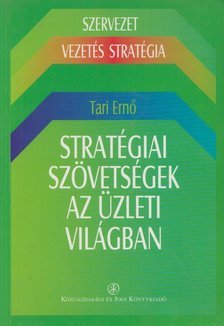Tari Ernő - Stratégiai szövetségek az üzleti világban [antikvár]