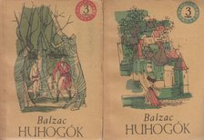 HONORÉ BALZAC - Huhogók I-II. kötet [antikvár]