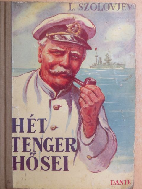 Leonid Szolovjev - Hét tenger hősei [antikvár]