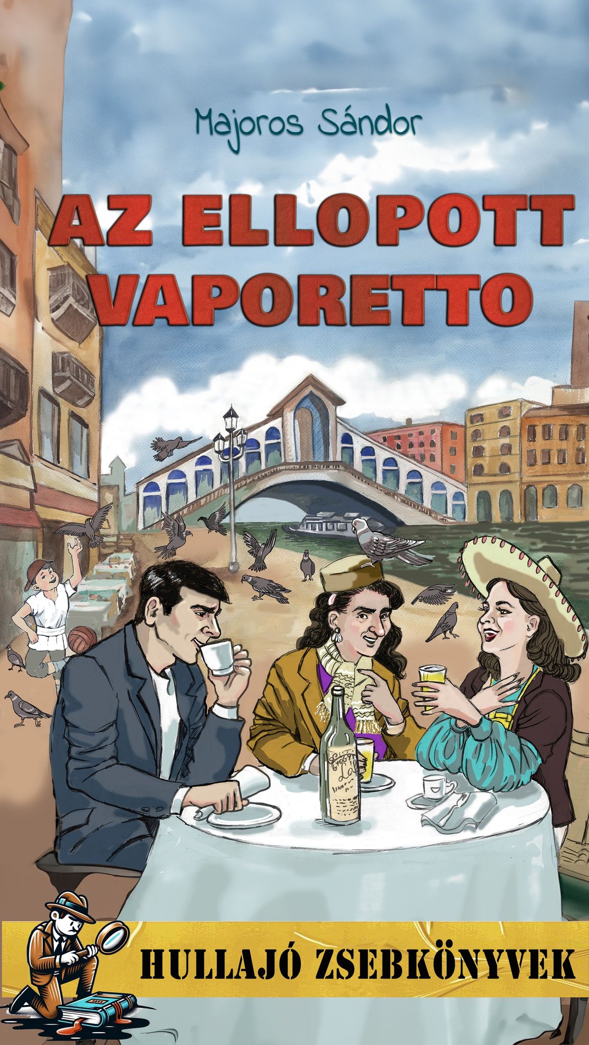 MAJOROS SÁNDOR - Az ellopott vaporetto