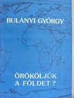Bulányi György - Örököljük a földet? [antikvár]