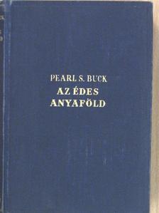Pearl S. Buck - Az édes anyaföld [antikvár]