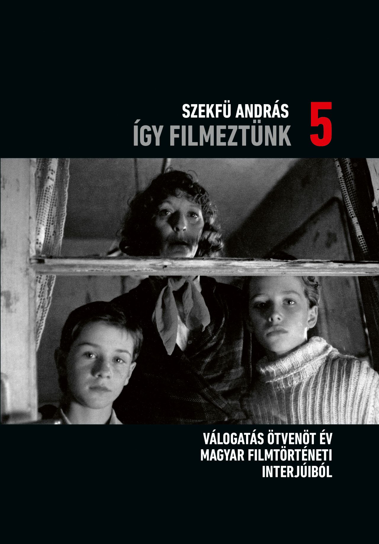 Szekfü András - Így filmeztünk 5.