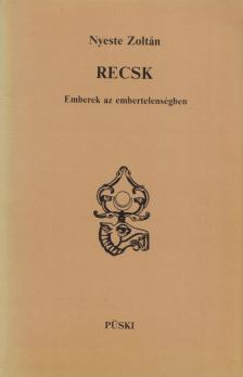 Nyeste Zoltán - Recsk (dedikált) [antikvár]