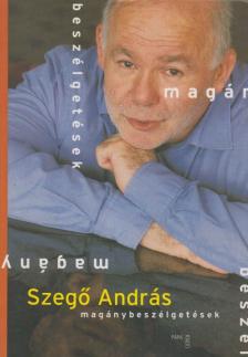 SZEGŐ ANDRÁS - Magánybeszélgetések [antikvár]