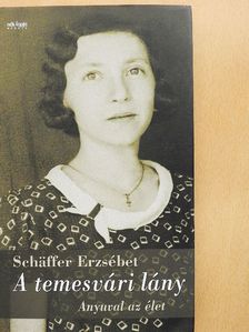 Schäffer Erzsébet - A temesvári lány [antikvár]