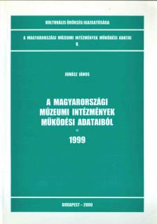 Juhász János - A magyarországi múzeumi intézmények működési adataiból [antikvár]