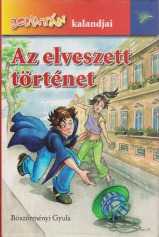 Böszörményi Gyula - Az elveszett történet [antikvár]