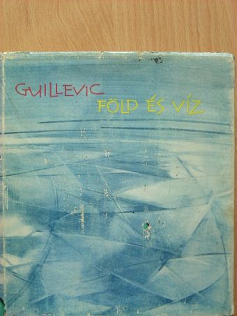 Guillevic - Föld és víz [antikvár]