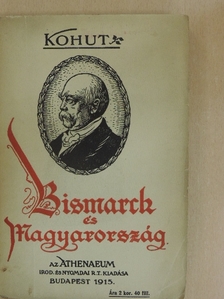 Dr. Kohut Adolf - Bismarck és Magyarország [antikvár]