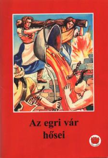 Ligeti Róbert - Az egri vár hősei [antikvár]