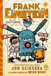Jon Scieszka - Frank Einstein és az Agyturbó - Frank Einstein 3. [szépséghibás]