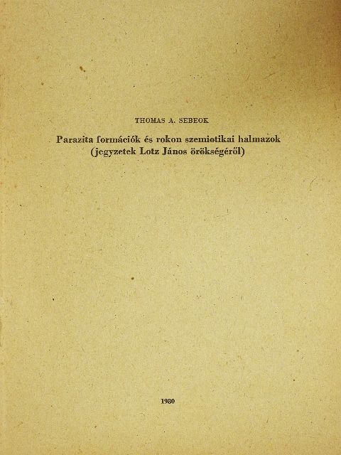 Thomas A. Sebeok - Parazita formációk és rokon szemiotikai halmazok [antikvár]