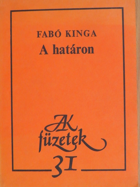 Fabó Kinga - A határon [antikvár]