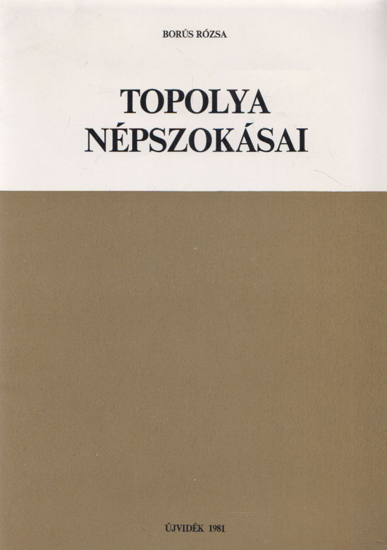 Borus Rózsa - Topolya népszokásai [antikvár]