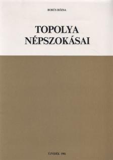 Borus Rózsa - Topolya népszokásai [antikvár]