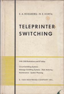 Ehrhard A. Rossberg, Helmut E. Korta - Teleprinter Switching [antikvár]